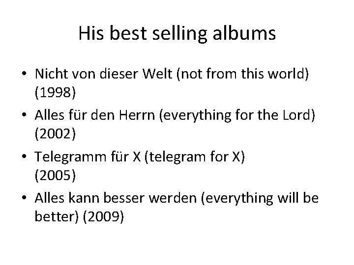 His best selling albums • Nicht von dieser Welt (not from this world) (1998)