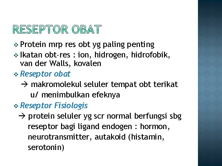 v Protein mrp res obt yg paling penting v Ikatan obt-res : ion, hidrogen,