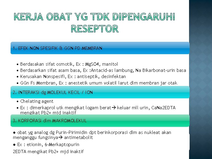 1. EFEK NON SPESIFIK & GGN PD MEMBRAN • Berdasakan sifat osmotik, Ex :