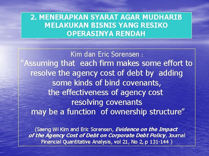 2. MENERAPKAN SYARAT AGAR MUDHARIB MELAKUKAN BISNIS YANG RESIKO OPERASINYA RENDAH Kim dan Eric