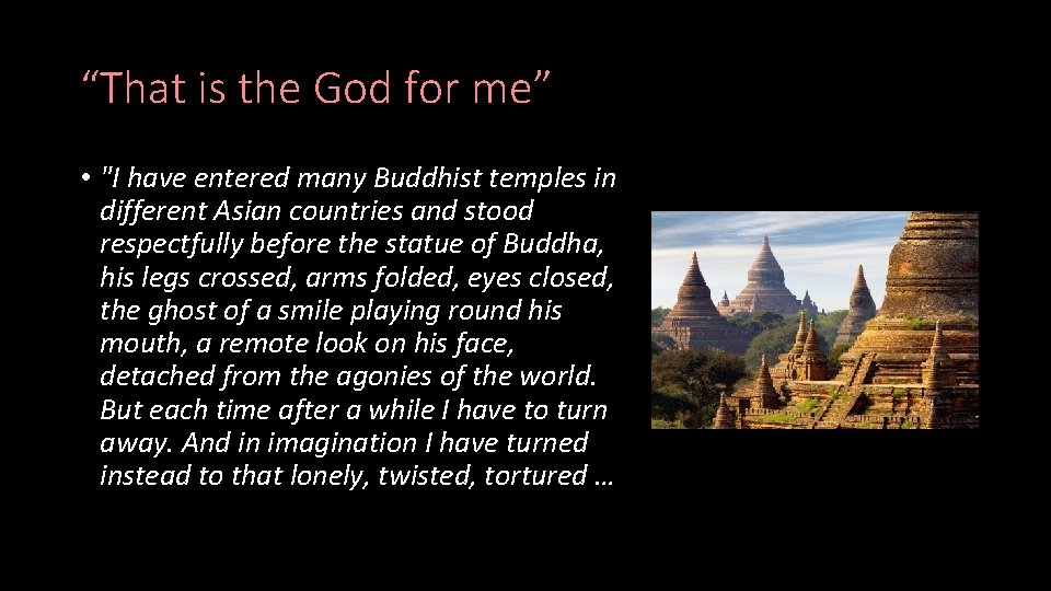 “That is the God for me” • "I have entered many Buddhist temples in