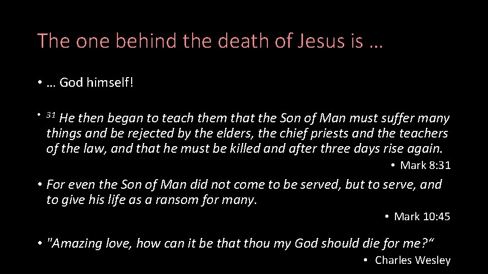 The one behind the death of Jesus is … • … God himself! He