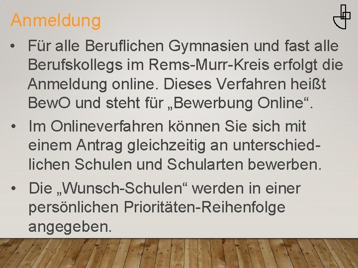 Anmeldung • Für alle Beruflichen Gymnasien und fast alle Berufskollegs im Rems-Murr-Kreis erfolgt die