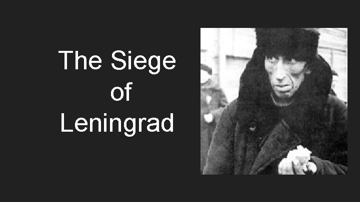 The Siege of Leningrad 