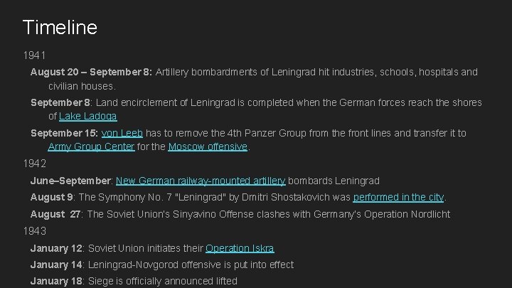 Timeline 1941 August 20 – September 8: Artillery bombardments of Leningrad hit industries, schools,