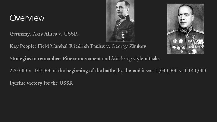 Overview Germany, Axis Allies v. USSR Key People: Field Marshal Friedrich Paulus v. Georgy