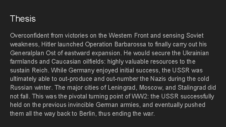 Thesis Overconfident from victories on the Western Front and sensing Soviet weakness, Hitler launched