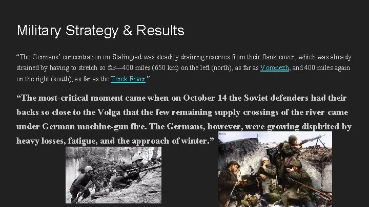 Military Strategy & Results “The Germans’ concentration on Stalingrad was steadily draining reserves from