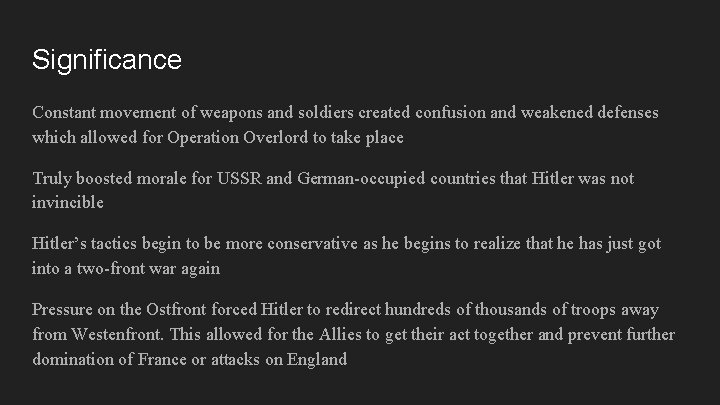 Significance Constant movement of weapons and soldiers created confusion and weakened defenses which allowed