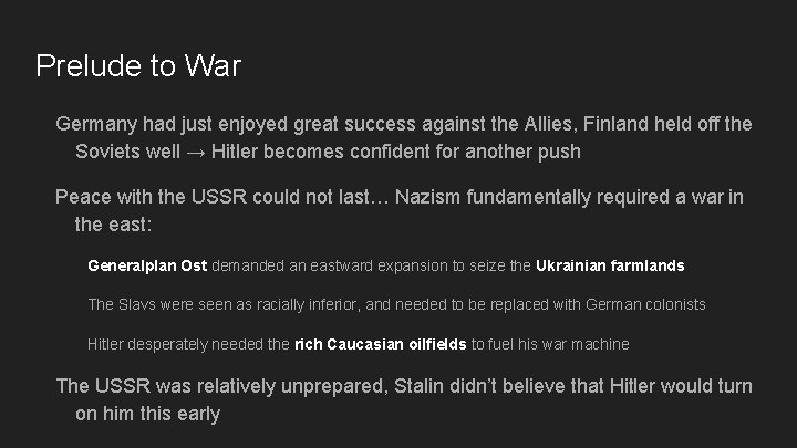 Prelude to War Germany had just enjoyed great success against the Allies, Finland held