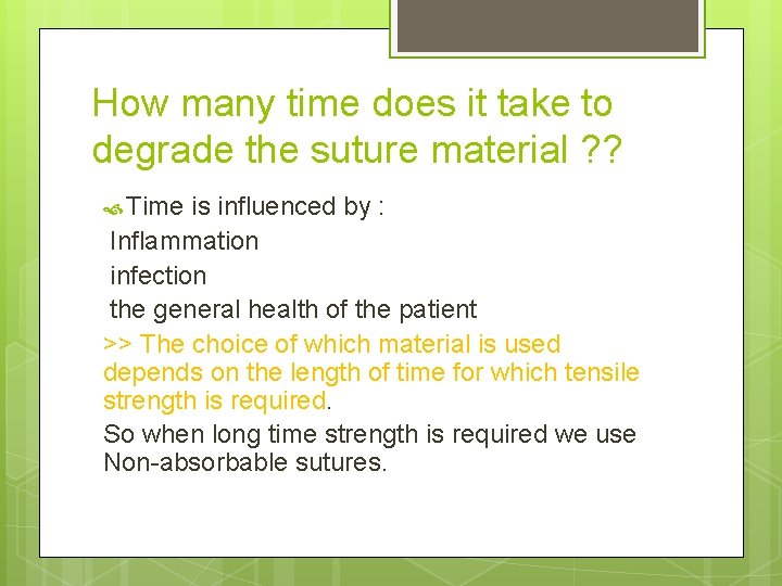 How many time does it take to degrade the suture material ? ? Time