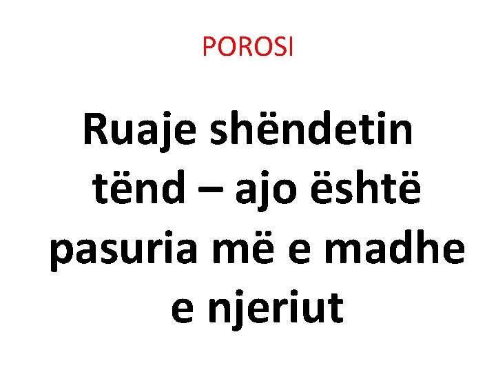 POROSI Ruaje shëndetin tënd – ajo është pasuria më e madhe e njeriut 