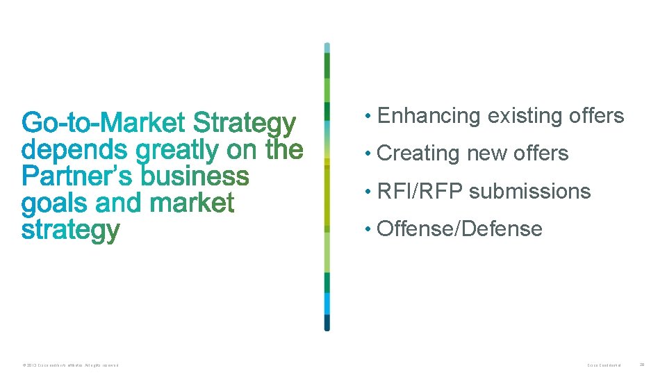 • Enhancing existing offers • Creating new offers • RFI/RFP submissions • Offense/Defense • Enhancing existing offers • Creating new offers • RFI/RFP submissions • Offense/Defense