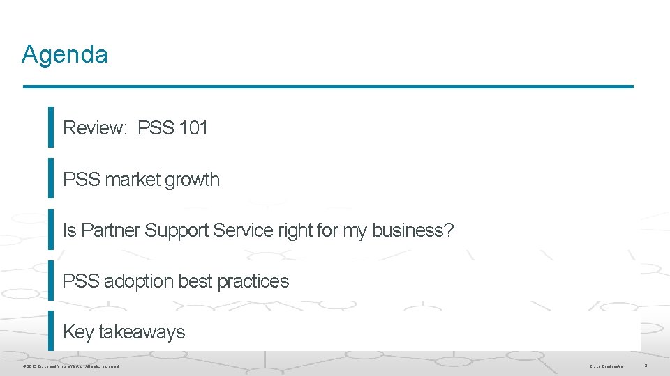 Agenda Review: PSS 101 PSS market growth Is Partner Support Service right for my