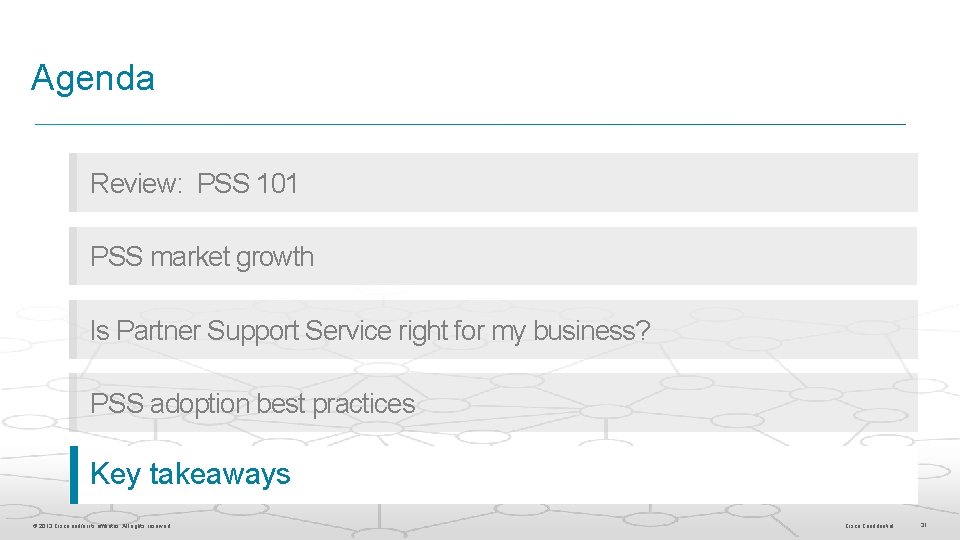 Agenda Review: PSS 101 PSS market growth Is Partner Support Service right for my