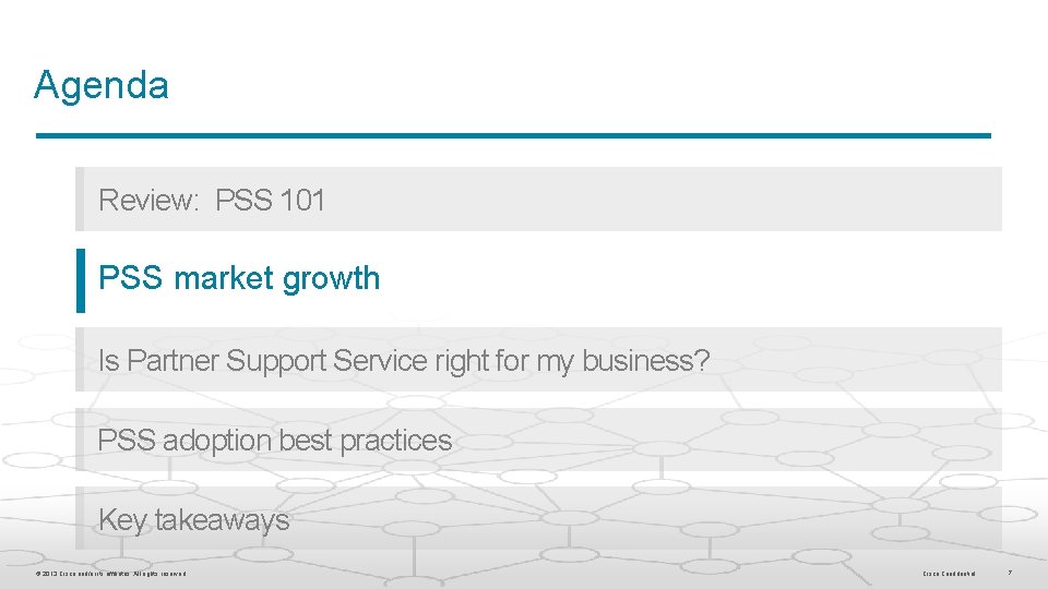 Agenda Review: PSS 101 PSS market growth Is Partner Support Service right for my