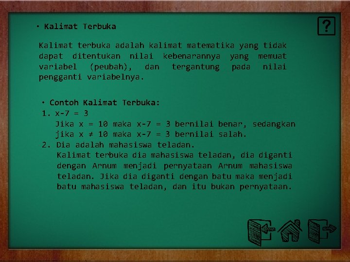  • Kalimat Terbuka Kalimat terbuka adalah kalimat matematika yang tidak dapat ditentukan nilai