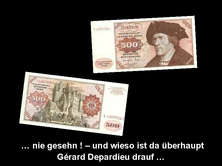 … nie gesehn ! – und wieso ist da überhaupt Gérard Depardieu drauf …
