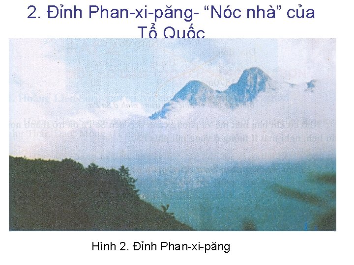 2. Đỉnh Phan-xi-păng- “Nóc nhà” của Tổ Quốc Hình 2. Đỉnh Phan-xi-păng 