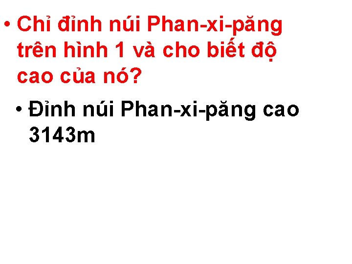  • Chỉ đỉnh núi Phan-xi-păng trên hình 1 và cho biết độ cao