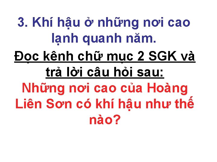 3. Khí hậu ở những nơi cao lạnh quanh năm. Đọc kênh chữ mục