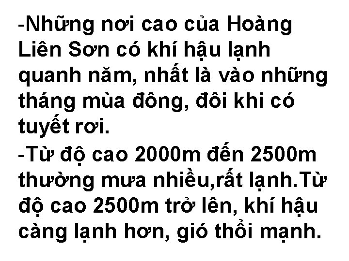 -Những nơi cao của Hoàng Liên Sơn có khí hậu lạnh quanh năm, nhất