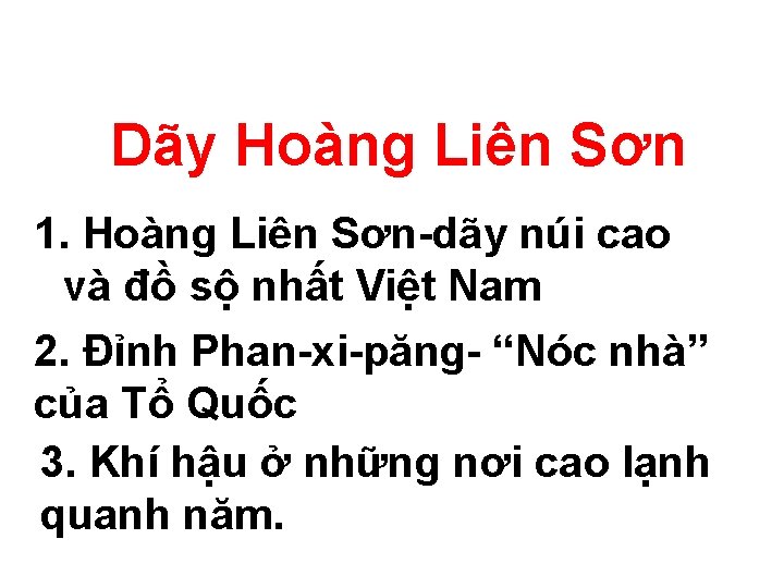 Dãy Hoàng Liên Sơn 1. Hoàng Liên Sơn-dãy núi cao và đồ sộ nhất