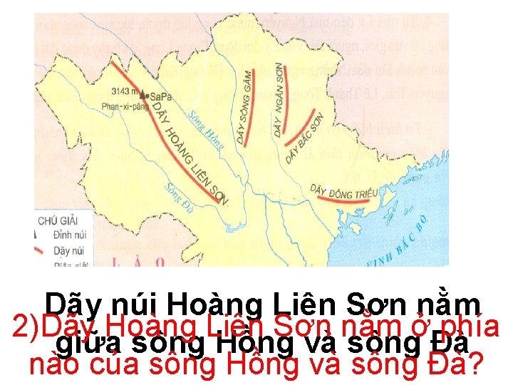 Hình 1. Lược đồ các dãy núi chính ở Bắc Bộ Dãy núi Hoàng