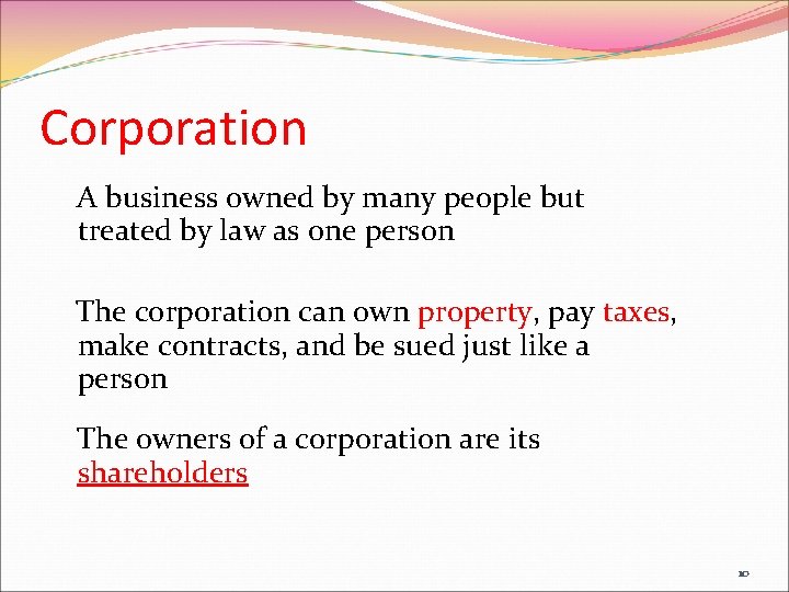 Corporation A business owned by many people but treated by law as one person