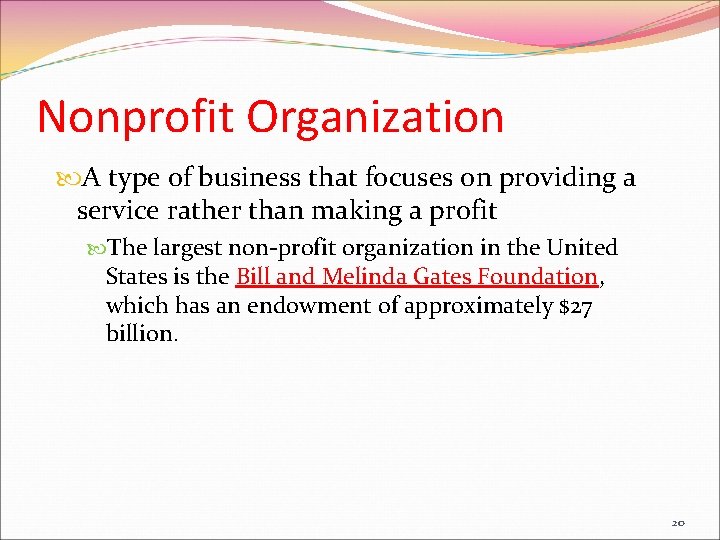 Nonprofit Organization A type of business that focuses on providing a service rather than