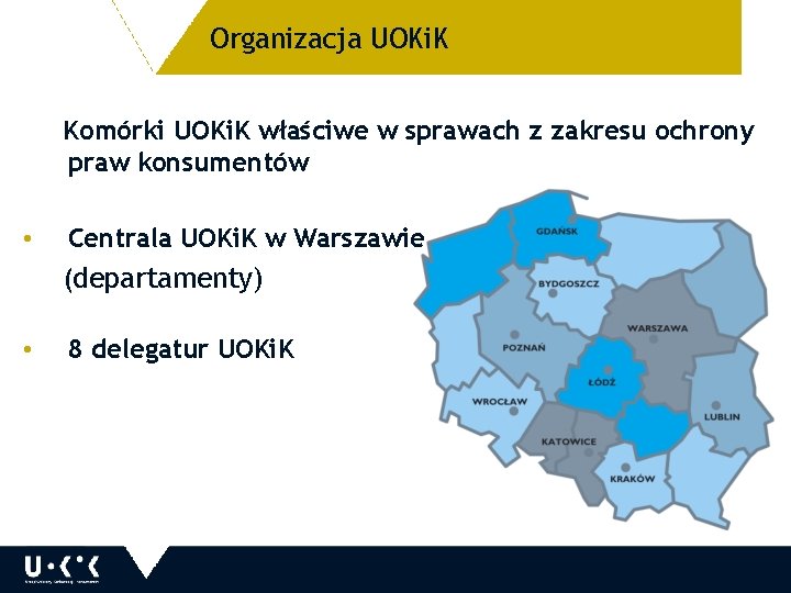 Organizacja UOKi. K Komórki UOKi. K właściwe w sprawach z zakresu ochrony praw konsumentów