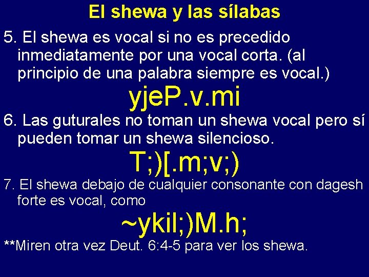 El shewa y las sílabas - es precedido 5. El shewa es vocal si