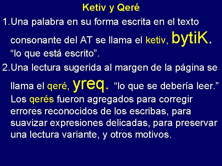 Ketiv y Qeré 1. Una palabra en su forma - escrita en el texto