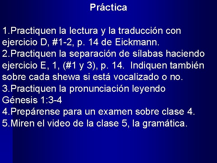 Práctica 1. Practiquen la lectura y la traducción con ejercicio D, #1 -2, p.