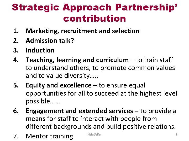 Strategic Approach Partnership’ contribution 1. 2. 3. 4. Marketing, recruitment and selection Admission talk?