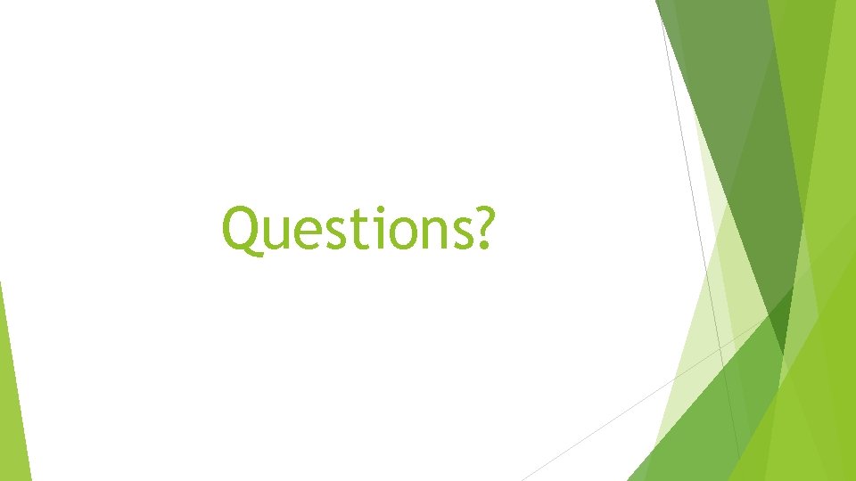 Questions? 