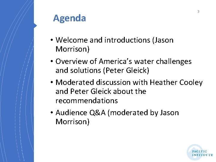 Agenda 3 • Welcome and introductions (Jason Morrison) • Overview of America’s water challenges