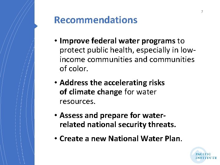 Recommendations • Improve federal water programs to protect public health, especially in lowincome communities