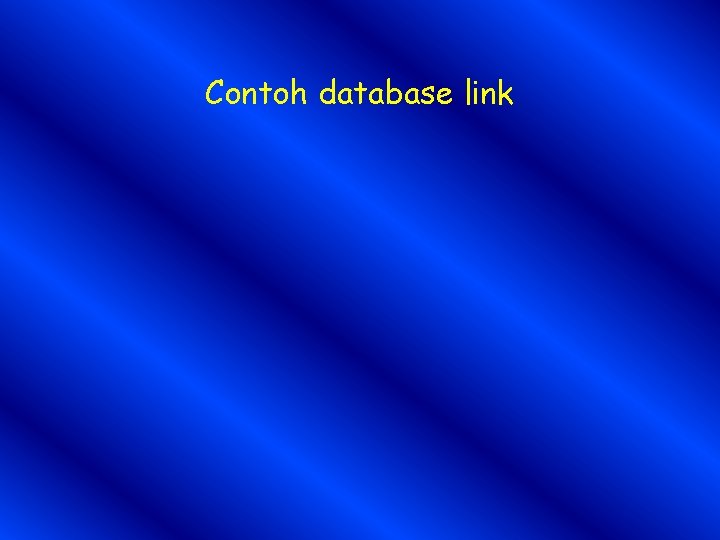 Contoh database link 