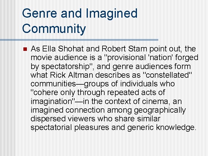 Genre and Imagined Community n As Ella Shohat and Robert Stam point out, the