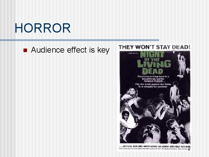 HORROR n Audience effect is key 