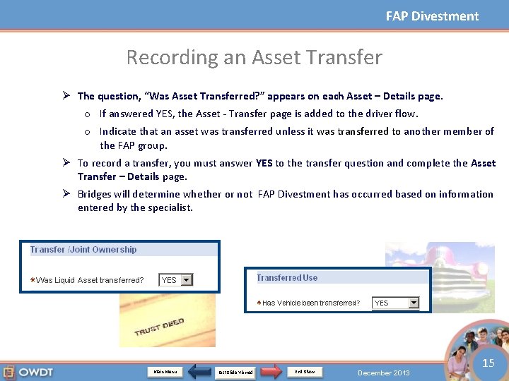 FAP Divestment Recording an Asset Transfer Ø The question, “Was Asset Transferred? ” appears