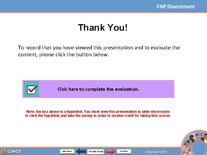FAP Divestment Thank You! To record that you have viewed this presentation and to
