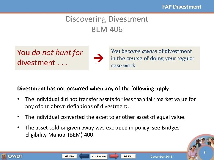 FAP Divestment Discovering Divestment BEM 406 You do not hunt for divestment. . .