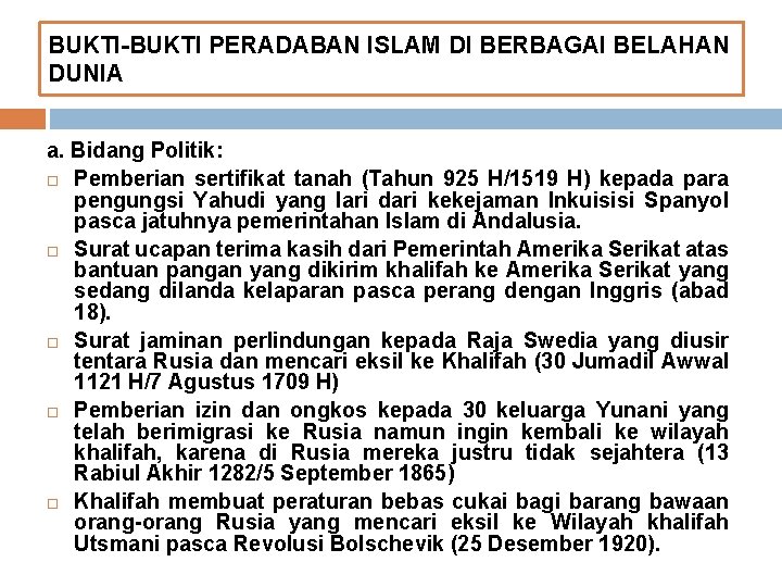 BUKTI-BUKTI PERADABAN ISLAM DI BERBAGAI BELAHAN DUNIA a. Bidang Politik: Pemberian sertifikat tanah (Tahun