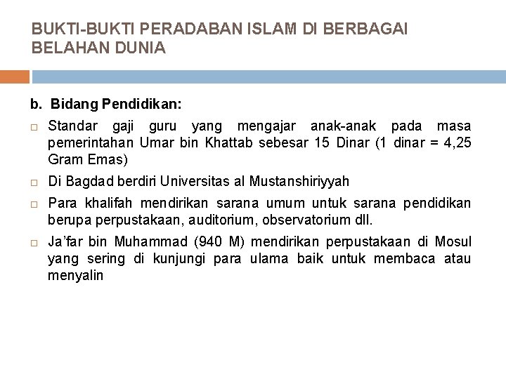 BUKTI-BUKTI PERADABAN ISLAM DI BERBAGAI BELAHAN DUNIA b. Bidang Pendidikan: Standar gaji guru yang