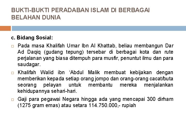 BUKTI-BUKTI PERADABAN ISLAM DI BERBAGAI BELAHAN DUNIA c. Bidang Sosial: Pada masa Khalifah Umar