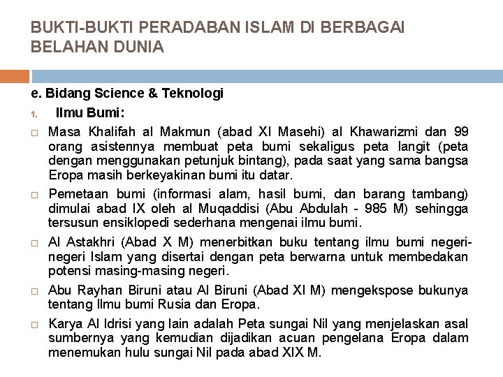 BUKTI-BUKTI PERADABAN ISLAM DI BERBAGAI BELAHAN DUNIA e. Bidang Science & Teknologi 1. Ilmu