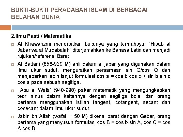 BUKTI-BUKTI PERADABAN ISLAM DI BERBAGAI BELAHAN DUNIA 2. Ilmu Pasti / Matematika Al Khawarizmi