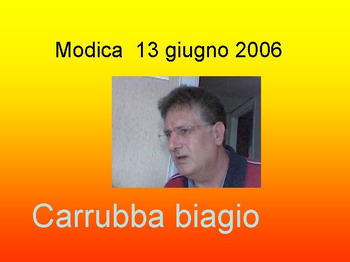 Modica 13 giugno 2006 Carrubba biagio 